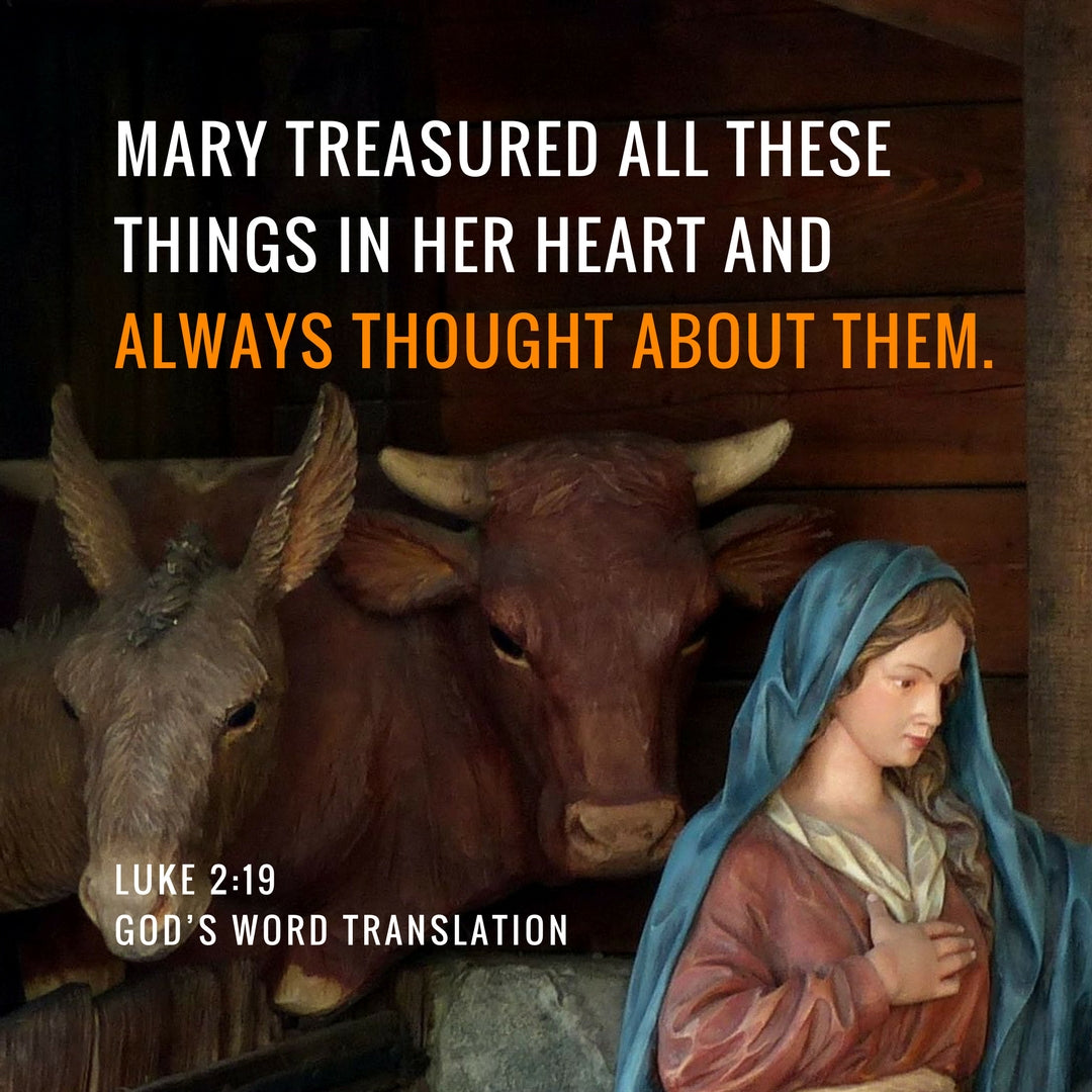 Compare Luke 2:15-19 Mary treasured all these things in her heart – God ...