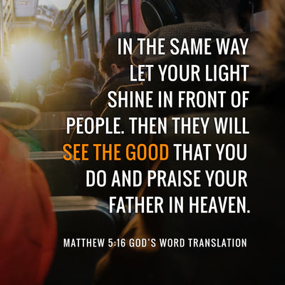 Compare Matthew 5:16 in Four Translations